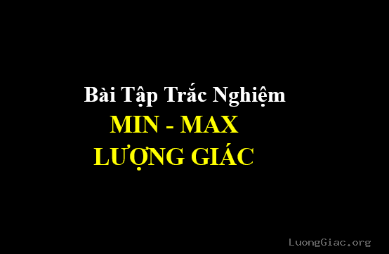 7 bài tập trắc nghiệm min max lượng giác